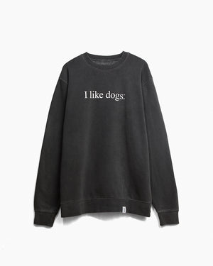 I like dogs. | Core Crewneck | Faded Black | Unisex